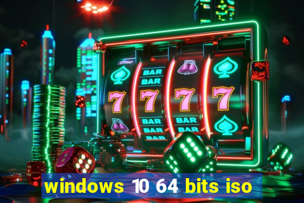 windows 10 64 bits iso